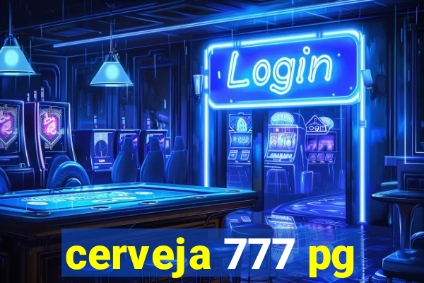 cerveja 777 pg